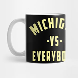 michigan vs everybody Newest Trending Michigan Vs Everybody Mug